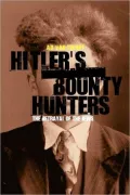 Hitler's Bounty Hunters: The Betrayal of the Jews