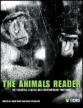Animals Reader: The Essential Classic and Contemporary Writings