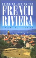 Going to Live on the French Riviera: The Cote D'azur