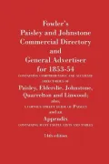 Fowler's Paisley and Johnstone Commercial Directory and General Advertiser for 1853-54 Containing Comprehensive and Accurate Directories of Paisley, E