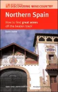 Northern Spain : How to Find Great Wines off the Beaten Track