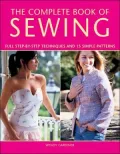 The Complete Book of Sewing : Full Step-by-Step Techniques and 15 Simple Projects