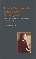 From a 'necessary Evil' to an Art of Contingency: Michael Oakeshott's Conception of Political Activity