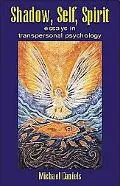 Shadow, Self, Spirit Essays in Transpersonal Psychology