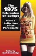 1975 Referendum on Europe: Reflections of the Participants, Volume 1