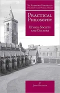 Practical Philosophy: Ethics, Society & Culture (St. Andrews Studies in Philosophy and Publi...