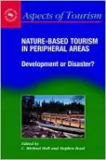 Nature-Based Tourism in Peripheral Areas: Development or Disaster?