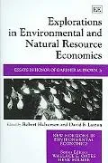 Explorations in Environmental and Natural Resource Economics Essays in Honor of Gardner M. B...