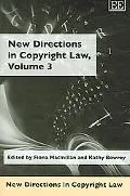 New Directions in Copyright Law, Vol. 3