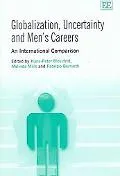 Globalization, Uncertainty and Men's Careers an International Comparison