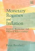 Monetary Regimes and Inflation: History, Economic and Political Relationships