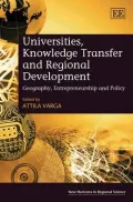 Universities, Knowledge Transfer and Regional Development: Geography, Entrepreneurship and Policy