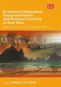 Economic Integration, Democratization and National Security in East Asia Shifting Paradigms in Us, China and Taiwan Relations
