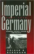 Imperial Germany 1871-1918: Economy, Society, Culture and Politics