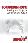Conjuring Hope: Healing and Magic in Contemporary Russia