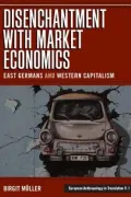 Disenchantment with Market Economics, Vol. 1