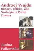 History, Politics and Nostalgia in Andrzej Wajda Films