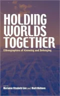 Holding Worlds Together Ethnographies of Knowing and Believing