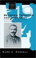 Beyond Tradition and Modernity: Aby Warburg and Art in Hamburg's Public Realm, 1896-1918, Vol. 19