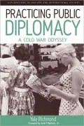 Practicing Public Diplomacy: A Cold War Odyssey, Vol. 5