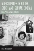 Larks on a String: Masculinities in Polish and Czech and Slovak Cinema