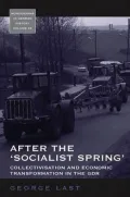 After the "Socialist Spring": Collectivisation and Economic Transformation in the GDR