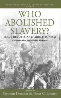 Who Abolished Slavery?: Slave Revolts and Abolitionism