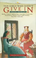 TEN GIRLS WHO DIDN'T GIVE IN (Light Keepers)