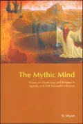 The Mythic Mind: Essays on Cosmology and Religion in Ugaritic and Old Testament Literature