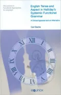 English Tense and Aspect in Halliday's Systemic Functional Grammar: A Critical Appraisal and an Alternative