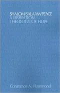 Shalom/Salaam/Peace: A Liberation Theology of Hope
