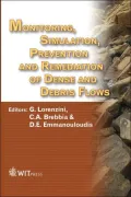 Monitoring, Simulation, Prevention and Remediation of Dense and Debris Flows