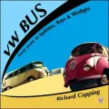 VW Bus: Forty Years of Splitties, Bays & Wedges