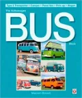 Volkswagen Bus Book: Type 2 Transporter, Camper, Panel Van, Pick-up, Wagon