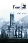 Life at Fonthill, 1807-1822: Letters of William Beckford