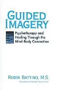 Guided Imagery Healing Through the Mind-body Connection