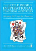 Little Book of Inspirational Teaching Activities: Bringing NLP into the Classroom