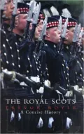 Royal Scots: A Concise History