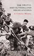 The Argyll and Sutherland Highlanders: A Concise History