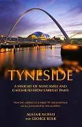 Tyneside A History of Newcastle And Gateshead from Earliest Times