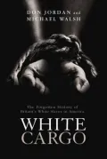 White Cargo: The Forgotten History of Britain's White Slaves in America