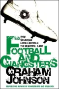 Football and Gangsters: How Organised Crime Controls the Beautiful Game