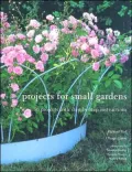 Projects for Small Gardens: 56 Projects with Step-by-Step Instructions