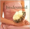 How to be a Bridesmaid