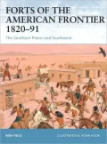 Forts of the American Frontier 1820-91: The Southern Plains and Southwest