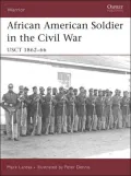 African American Soldier in the Civil War: USCT 1862-66