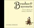 Brushes and Bayonets: Cartoons, sketches and paintings of World War I