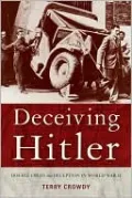 Deceiving Hitler: Allied Double-Cross in World War II
