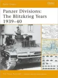 Panzer Divisions: The Blitzkrieg Years 1939-40