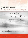 Japan 1945: From Operation Downfall to Hiroshima and Nagasaki